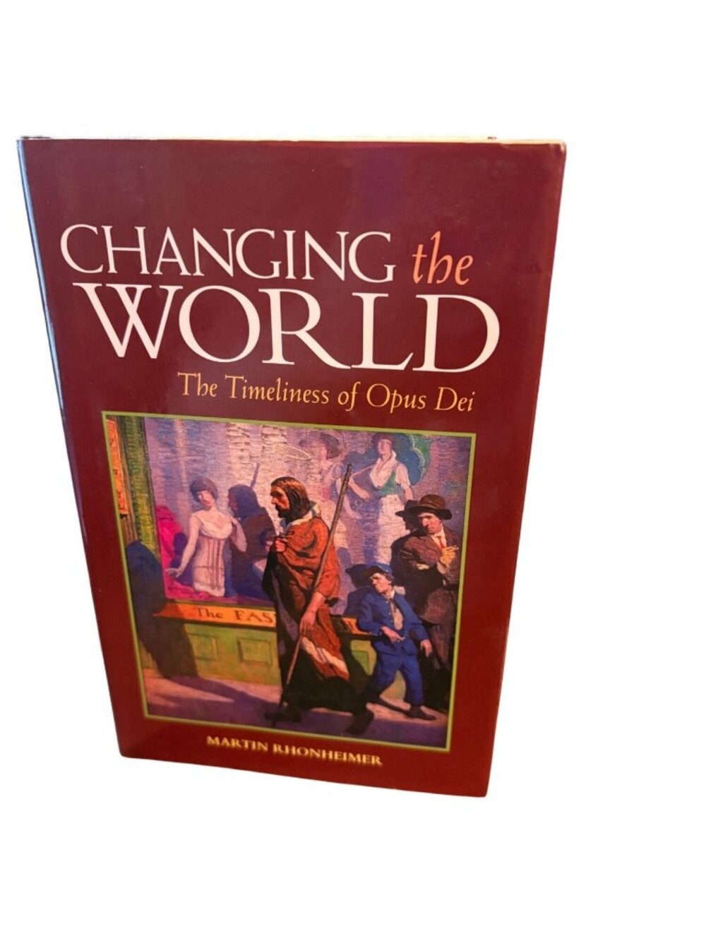 Changing the World Hardcover Book by Martin Rhonheimer Religious Philosophy Opus